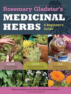 Rosemary Gladstar's Medicinal Herbs - A Beginner's Guide