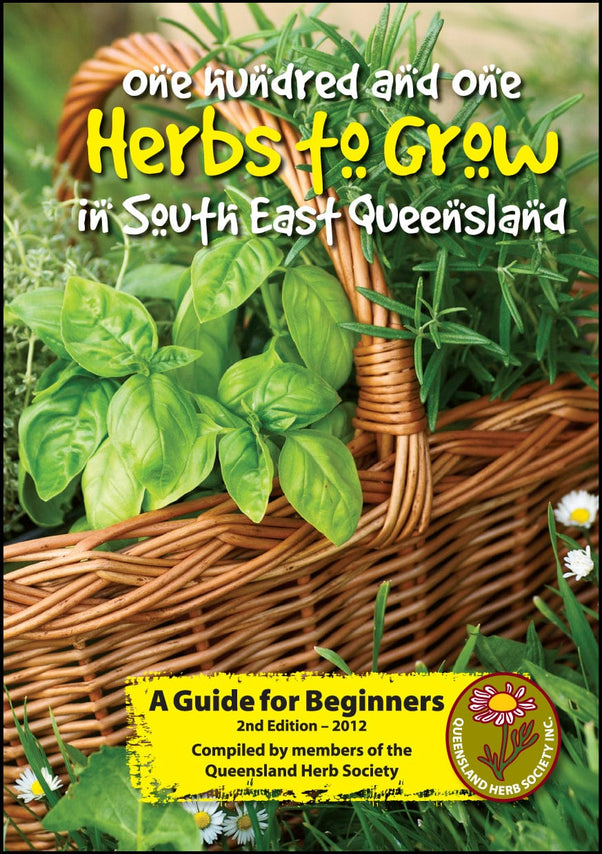 101 Herbs to grow in South East Queensland Queensland Herb Society Mudbrick Herb Cottage